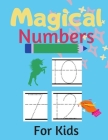Magical Numbers: Number Tracing Book for Preschoolers and Kids ages 3-5 Trace Numbers. Unicorn Themed Interior By Ducklin Troop Cover Image