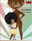 My Big Fluffy Crown: A story embracing all that you are. By Joseph Ayo (Illustrator), Joia Talbott Cover Image