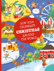 How Kids Celebrate Christmas Around the World (Kids Around the World) By Pavla Hanackova, Maria Neradova (Illustrator), Karolina Medkova Cover Image