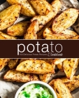 Potato Cookbook: 100 Delicious Potato Recipes By Booksumo Press Cover Image