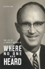 Where No One Has Heard: The Life of J. Christy Wilson Jr. By Ken Wilson Cover Image
