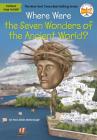 Where Were the Seven Wonders of the Ancient World? (Where Is?) By Yona Z. McDonough, Who HQ, Dede Putra (Illustrator) Cover Image