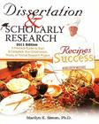 Dissertation and Scholarly Research: Recipes for Success: 2011 Edition (Dissertation & Scholarly Research) By Jim Goes Phd (Contribution by), Marilyn K. Simon Phd Cover Image