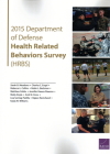 2015 Department of Defense Health Related Behaviors Survey (Hrbs) By Sarah O. Meadows, Charles C. Engel, Rebecca L. Collins Cover Image