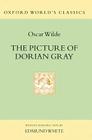 The Picture of Dorian Gray (Oxford World's Classics Hardcovers) By Oscar Wilde, Edmund White (Introduction by) Cover Image