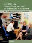 Core Topics in Preoperative Anaesthetic Assessment and Management By A. Agatha Crerar-Gilbert (Editor), Mark MacGregor (Editor) Cover Image