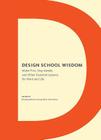 Design School Wisdom: Make First, Stay Awake, and Other Essential Lessons for Work and Life Cover Image