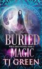 Buried Magic By T. J. Green Cover Image