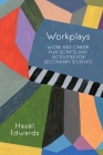 Workplays: Work and Career Play Scripts and Activities for Secondary Students Cover Image
