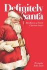 Definitely Santa: A Collection of Family Christmas Stories By Christopher Robin Smith Cover Image