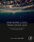 Wind-Borne Illness from Coastal Seas: Present and Future Consequences of Toxic Marine Aerosols Cover Image