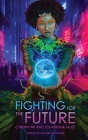 Fighting for the Future: Cyberpunk and Solarpunk Tales By Phoebe Wagner (Editor), Cory Doctorow, Brent Lambert Cover Image