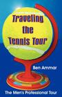 Traveling the Tennis Tour: The Men's Professional Tour Cover Image