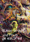 Glenn Brown: And Thus We Existed By Glenn Brown (Artist), Dawn Ades (Text by (Art/Photo Books)) Cover Image