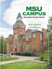 MSU Campus—Buildings, Places, Spaces: Architecture and the Campus Park of Michigan State University Cover Image