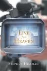 Live From Heaven By Stephen Hilsman Cover Image