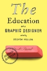 The Education of a Graphic Designer By Steven Heller Cover Image