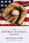 The Republic Baseball League By Jonathan Fink Cover Image