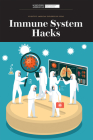 Immune System Hacks By Scientific American Editors (Editor) Cover Image