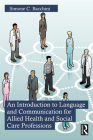 An Introduction to Language and Communication for Allied Health and Social Care Professions By Simone C. Bacchini Cover Image