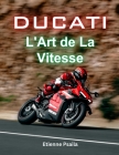 Ducati: L'Art de La Vitesse Cover Image