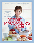 Debbie Macomber's Table: Sharing the Joy of Cooking with Family and Friends: A Cookbook By Debbie Macomber Cover Image