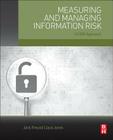 Measuring and Managing Information Risk: A Fair Approach By Jack Freund, Jack Jones Cover Image