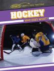 Hockey: Who Does What? (Sports: What's Your Position?) Cover Image