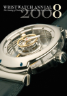 Wristwatch Annual 2008: The Catalog of Producers, Models, and Specifications Cover Image