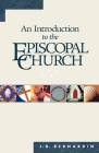 An Introduction to the Episcopal Church: Revised Edition By Joseph B. Bernardin Cover Image