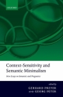 Context-Sensitivity and Semantic Minimalism: New Essays on Semantics and Pragmatics By Gerhard Preyer (Editor), Georg Peter (Editor) Cover Image
