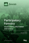Participatory Forestry: Involvement, Information and Science By Alessandro Paletto (Guest Editor) Cover Image