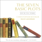The Seven Basic Plots: Why We Tell Stories By Liam Gerrard (Read by), Christopher Booker Cover Image