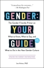 Gender: Your Guide, 2nd Edition: The Gender-Friendly Primer on What to Know, What to Say, and What to Do in the New Gender Culture Cover Image
