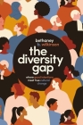 The Diversity Gap: Where Good Intentions Meet True Cultural Change By Bethaney Wilkinson Cover Image