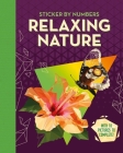 Relaxing Nature: Adult Sticker by Numbers Cover Image