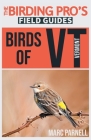 Birds of Vermont (The Birding Pro's Field Guides) By Marc Parnell Cover Image