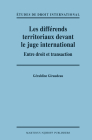 Les Différends Territoriaux Devant Le Juge International: Entre Droit Et Transaction By Géraldine Giraudeau Cover Image