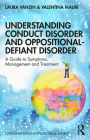 Understanding Conduct Disorder and Oppositional-Defiant Disorder: A guide to symptoms, management and treatment Cover Image