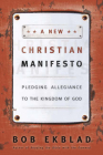 A New Christian Manifesto: Pledging Allegiance to the Kingdom of God By Bob Ekblad Cover Image