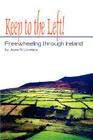 Keep to the Left!: Freewheeling through Ireland By Jesse Lovelace Cover Image