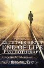 Let's Talk About End of Life Psychotherapy By Bido Aguessy Cover Image