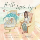 Hello, Little Love!: A Letter from a Parent to Their Baby in the Nicu By Melissa Kirsch, Christa Craycraft (Illustrator) Cover Image