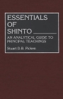 Essentials of Shinto: An Analytical Guide to Principal Teachings (Resources in Asian Philosophy and Religion) By Stuart D. B. Picken Cover Image