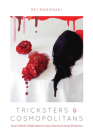 Tricksters and Cosmopolitans: Cross-Cultural Collaborations in Asian American Literary Production By Rei Magosaki Cover Image