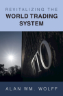 Revitalizing the World Trading System By Alan Wm Wolff Cover Image