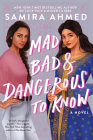 Mad, Bad & Dangerous to Know By Samira Ahmed Cover Image