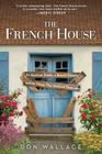 The French House By Don Wallace Cover Image