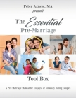 The Essential Pre-Marriage Tool Box: A Pre-Marriage Manual for Engaged or Seriously Dating Couples By Ma Peter Agnew Cover Image