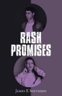Rash Promises By James E. Southern Cover Image